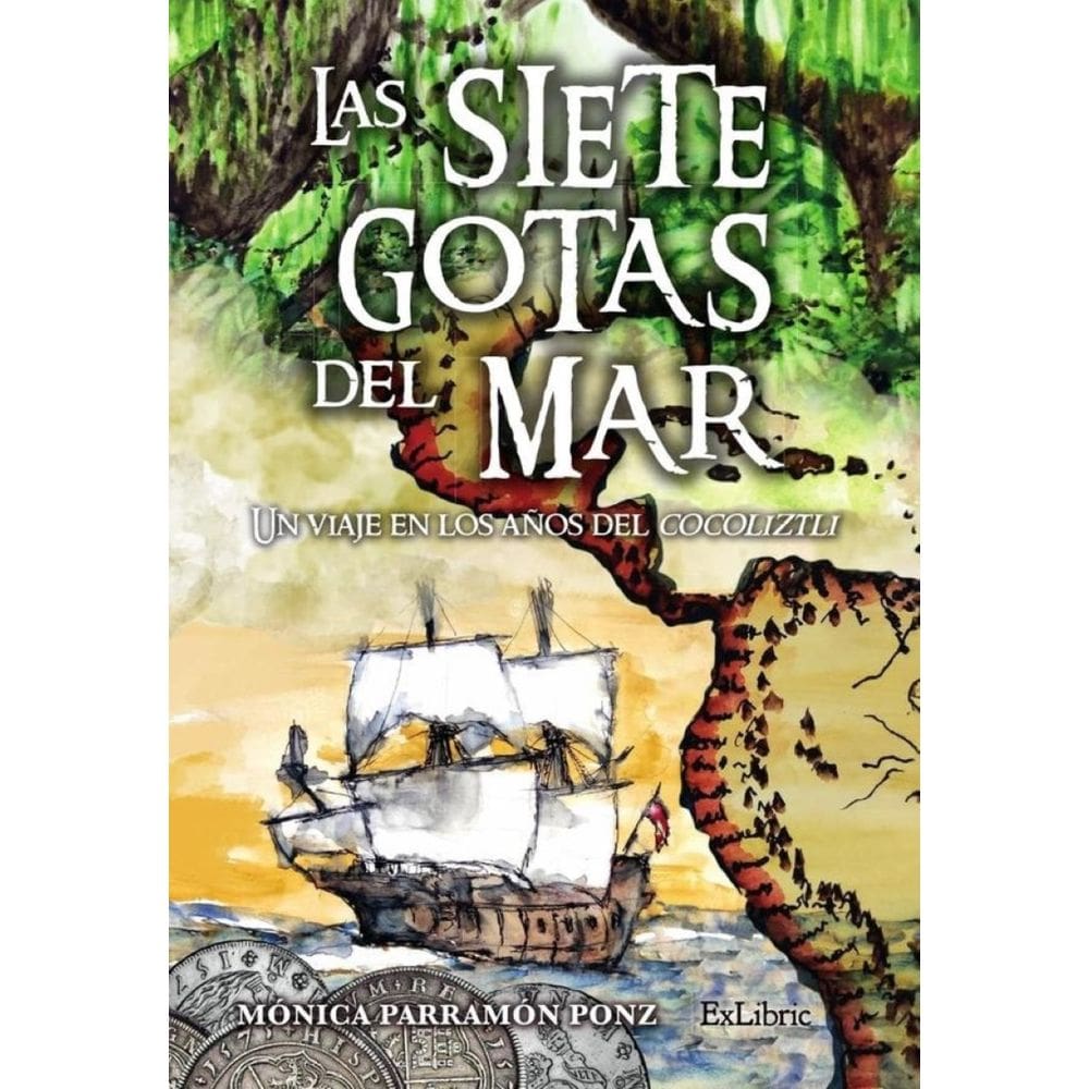 Las siete gotas del mar. Un viaje en los años del cocoliztli - Espanhol