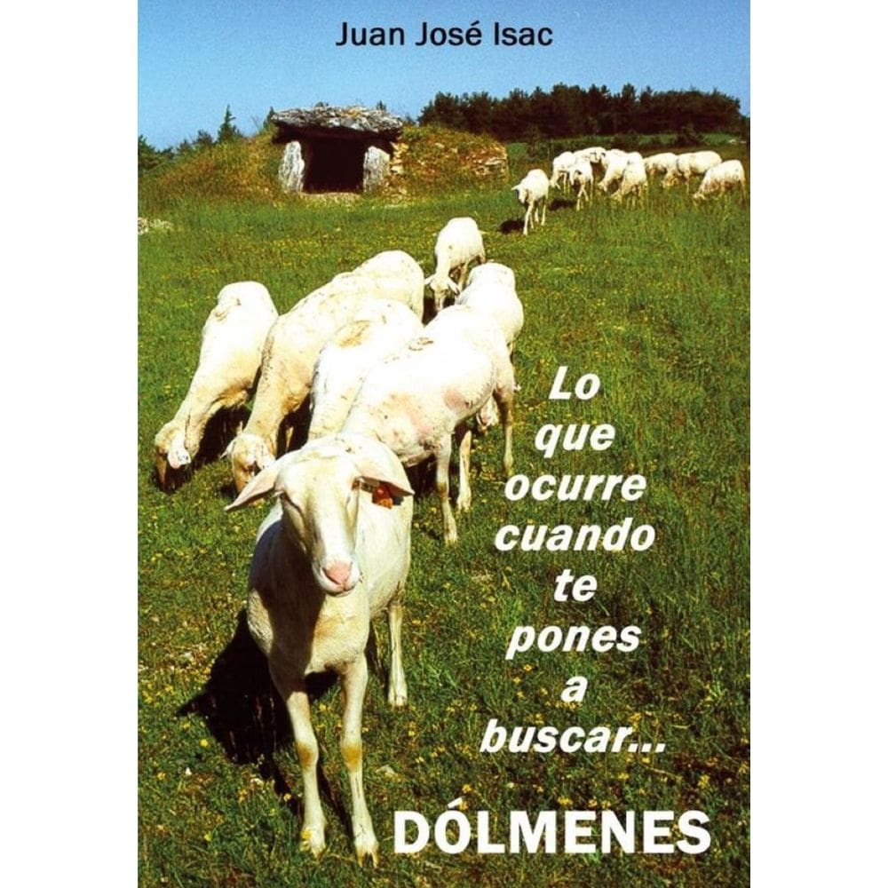 Lo que ocurre cuando te pones a buscar dólmenes - Espanhol