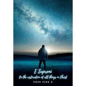 E Supremi. On the restoration of all things in Christ. - Inglês