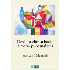 Desde la clínica hacia la teoría psicoanalítica - Espanhol
