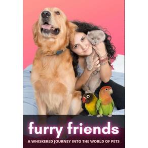 Furry Friends: A Whiskered Journey into the World of Pets - Inglês