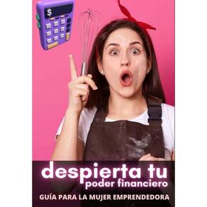 Despierta tu Poder Financiero: Guía para la Mujer Emprendedora - Espanhol
