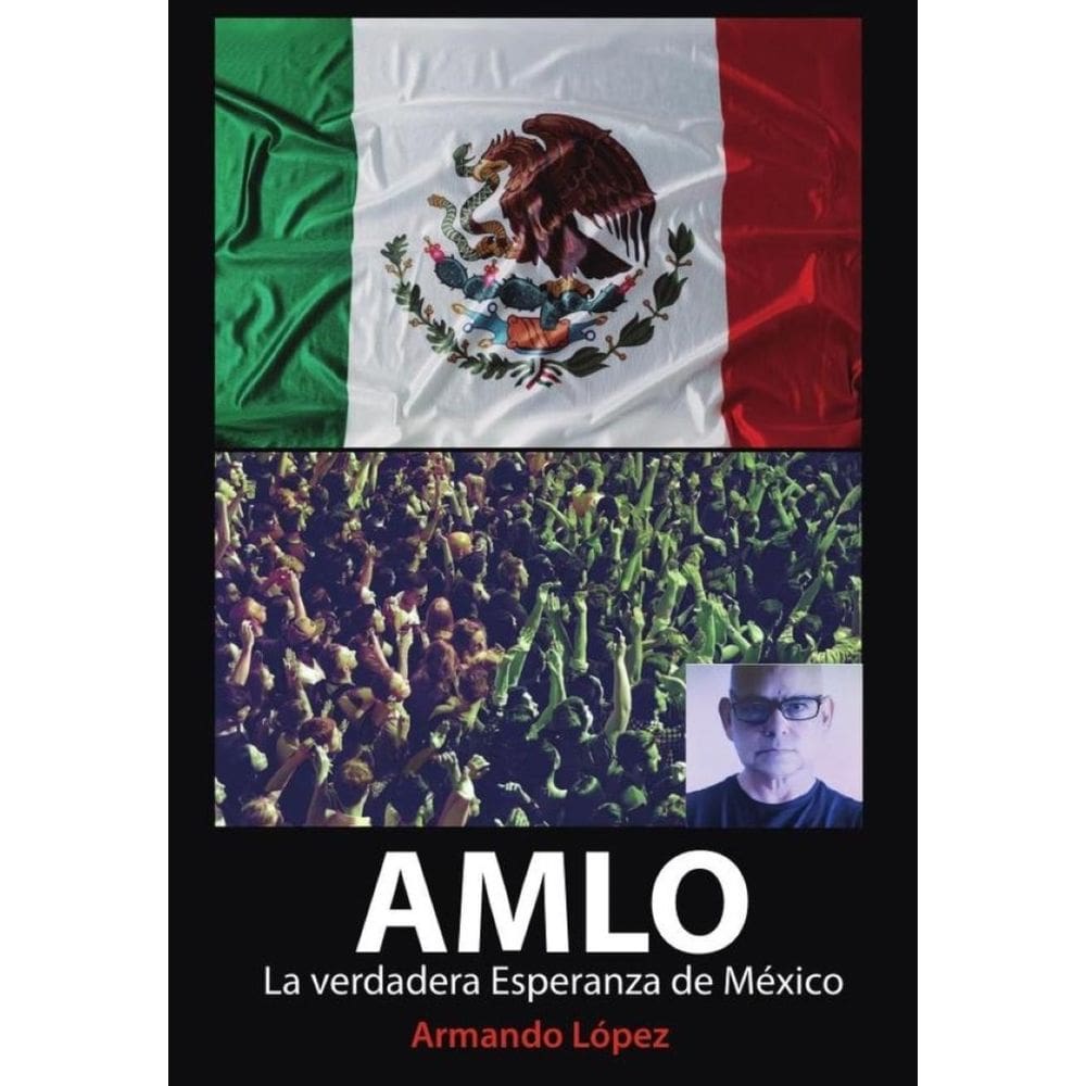 AMLO La verdadera Esperanza de México - Espanhol