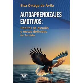 Autoaprendizajes emotivos: Hábitos de estudio y metas definidas en la vida - Espanhol