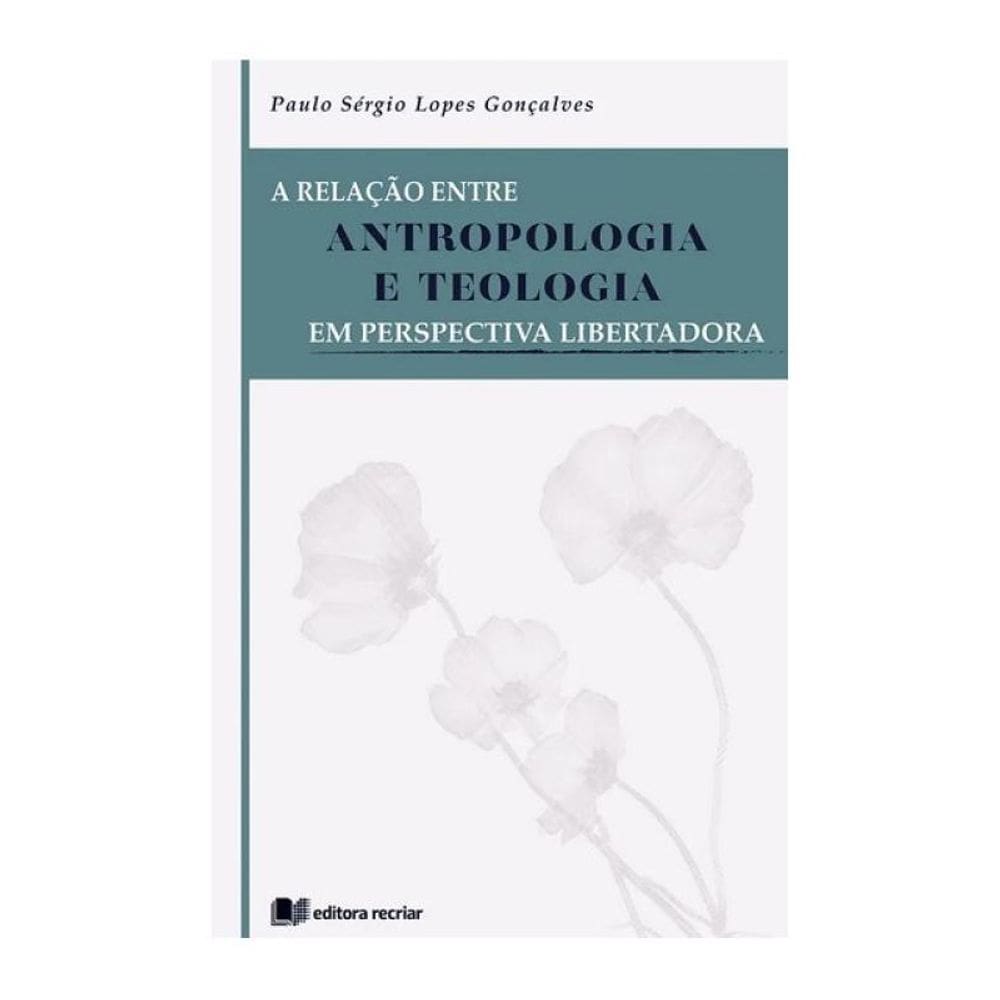 A Relação Entre Antropologia E Teologia