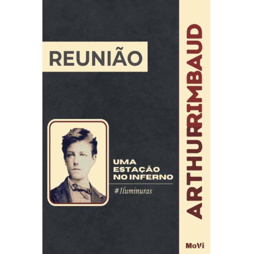 Reunião: Iluminuras e Uma estação no inferno
