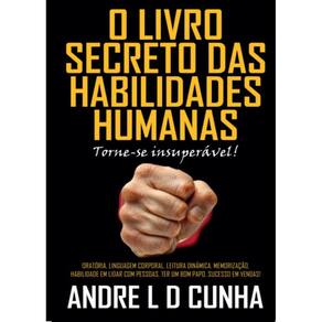 O Livro Secreto Das Habilidades Humanas: Torne-se insuperável!