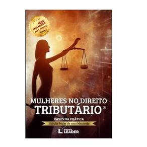 Mulheres Do Direito Tributário - 2024 - Vol. 1