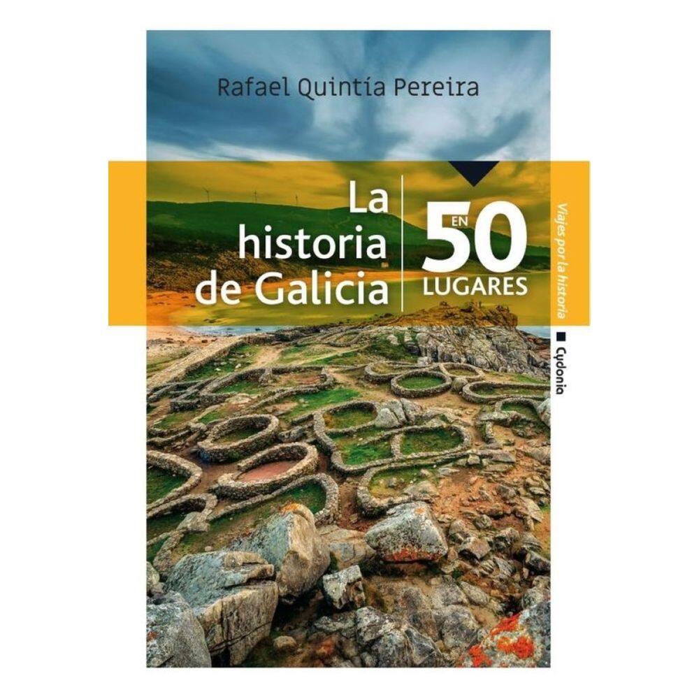 La historia de Galicia en 50 lugares - Espanhol