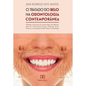 O tratado do belo na odontologia contemporânea: a filosofia na formação do conceito estético das dif