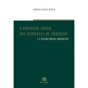 A proteção social dos acidentes de trabalho e o seguro menos imperfeito-Português