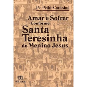 Amar e Sofrer Conforme Santa Teresinha do Menino Jesus-Português