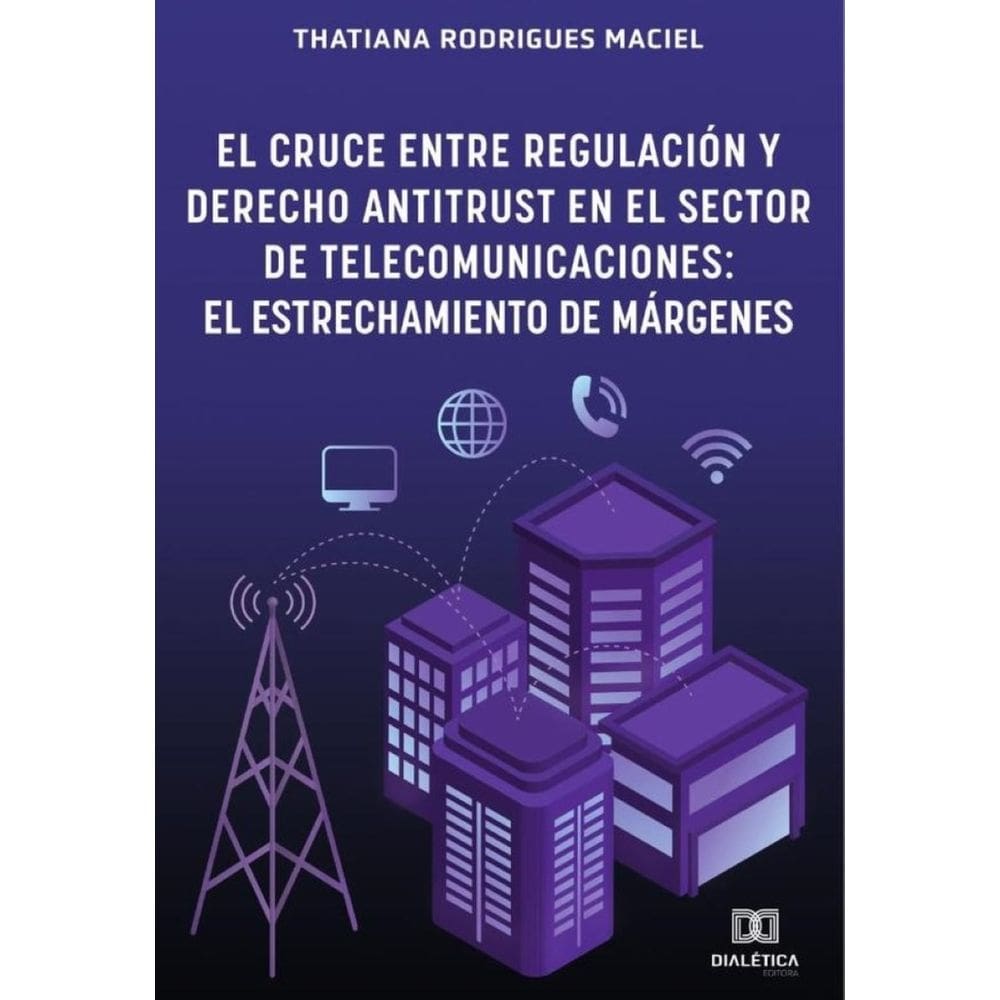 El Cruce entre Regulación y Derecho Antitrust en el Sector de Telecomunicaciones-Português