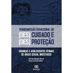 O processo de transmissão geracional das formas de (des)cuidado e (des)proteção-Português