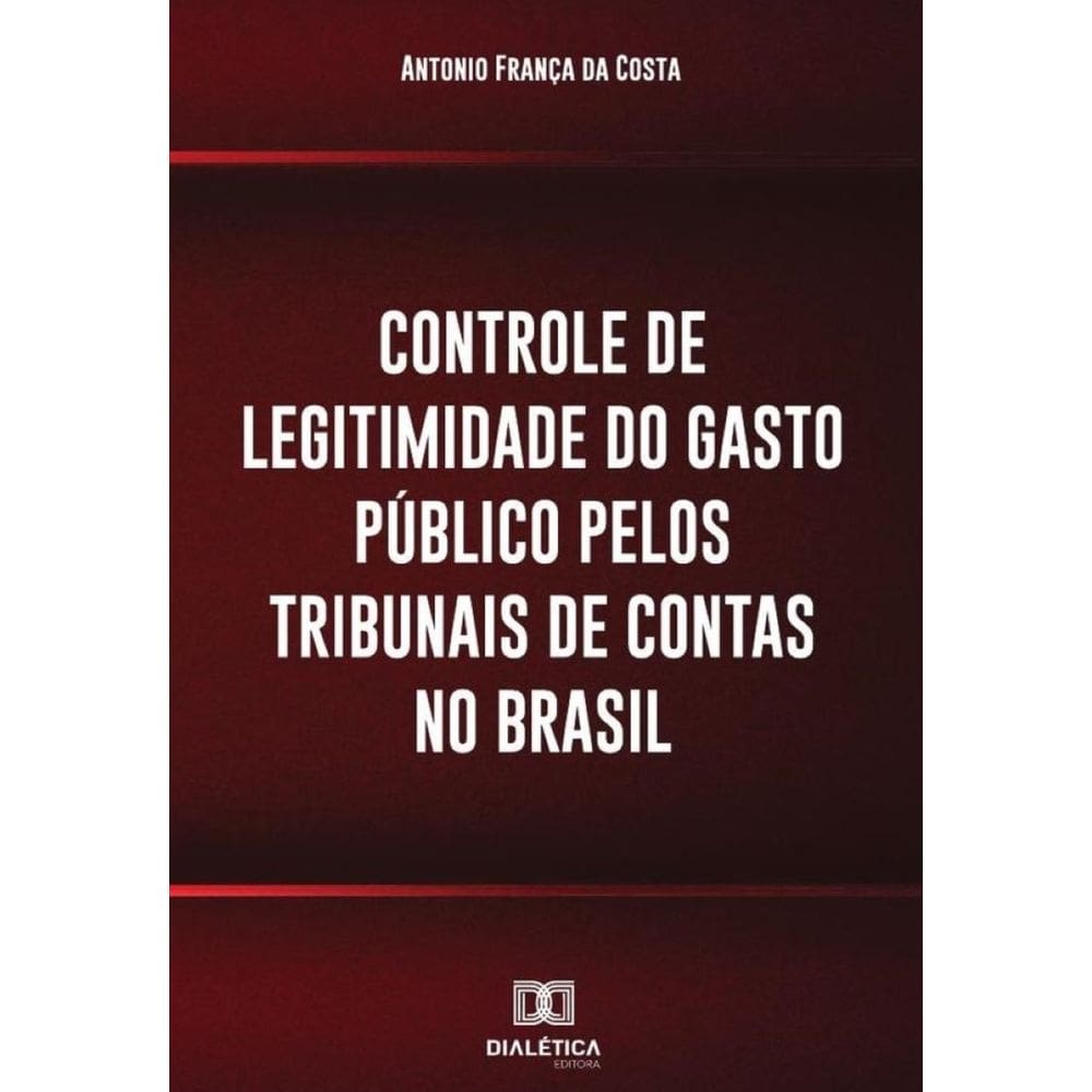 Controle de legitimidade do gasto público pelos tribunais de contas
no Brasil-Português