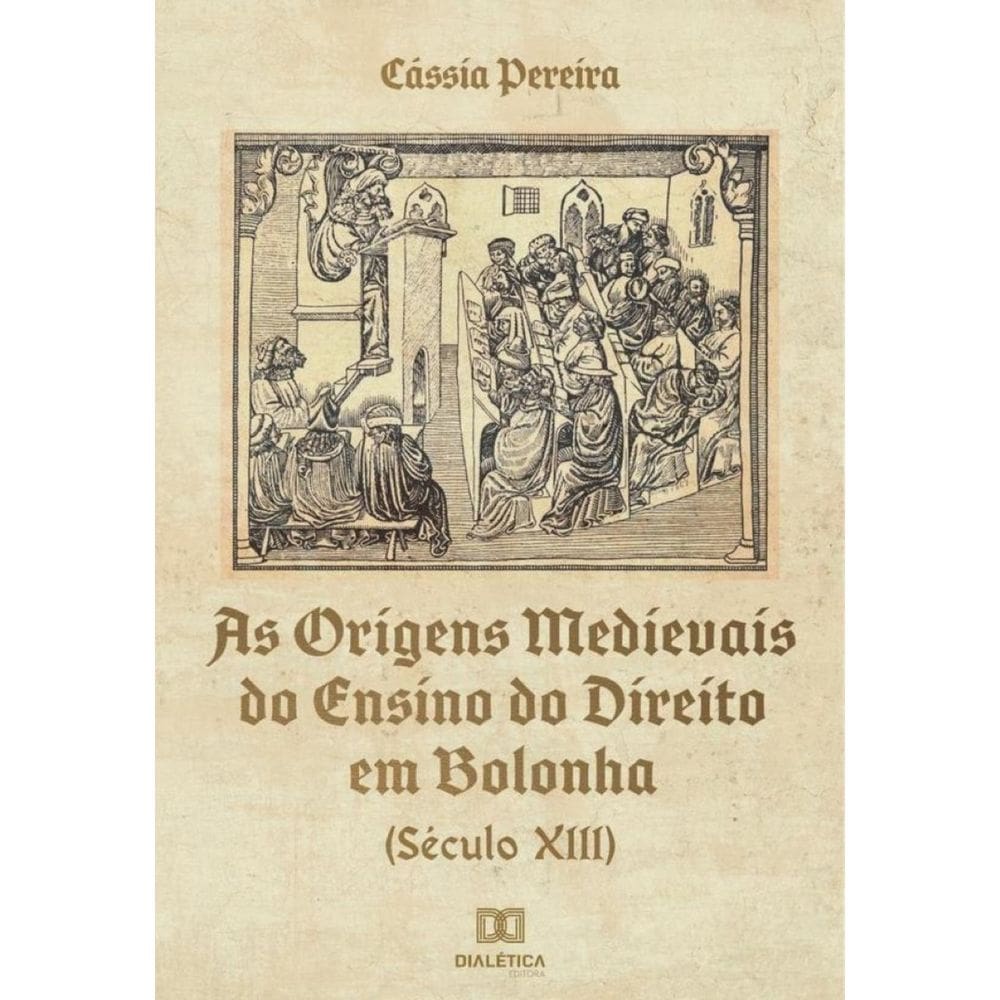 As Origens Medievais do Ensino do Direito em Bolonha (Século XIII)-Português