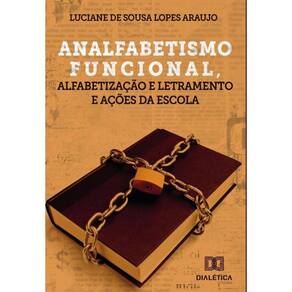 Analfabetismo funcional, alfabetização e letramento e ações da escola-Português