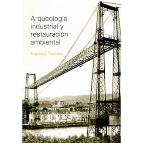 Arqueología industrial y restauración ambiental - Espanhol