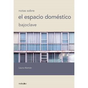 Bajo clave, notas sobre el espacio doméstico - Espanhol