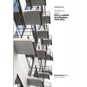 Mito y realidad de la Bauhaus 1919-1972 - Espanhol