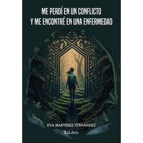 Me perdí en un conflicto y me encontré en una enfermedad-Espanhol