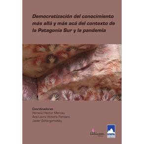Democratización del conocimiento más allá y más acá del contexto de la Patagonia Sur y la pandemia -