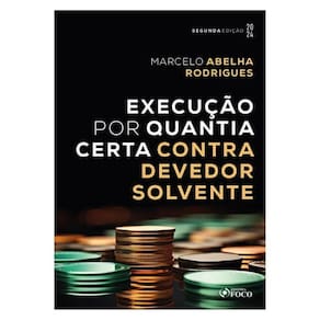 Execução Por Quantia Certa Contra Devedor Solvente - 2ª Ed - 2024