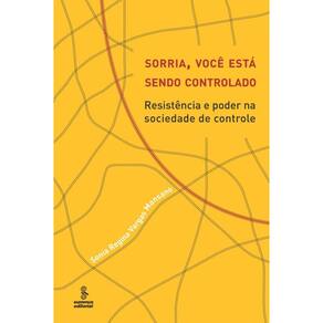 Sorria, você está sendo controlado: resistência e poder na sociedade de controle