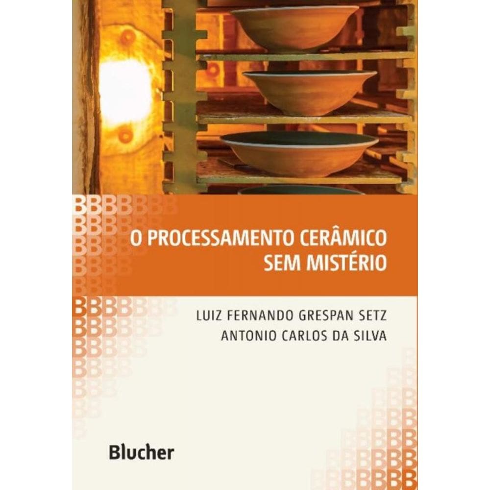 Processamento Ceramico Sem Misterio, O