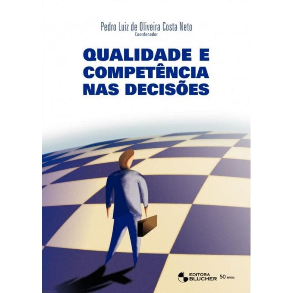 Qualidade E Competencia Nas Decisoes