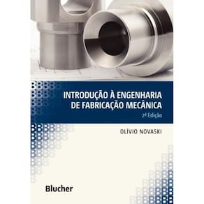 Introducao A Engenharia De Fabricacao Mecanica