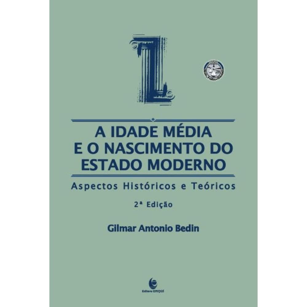 A Idade Média e o Nascimento do Estado Moderno: Aspectos Históricos e Teóricos