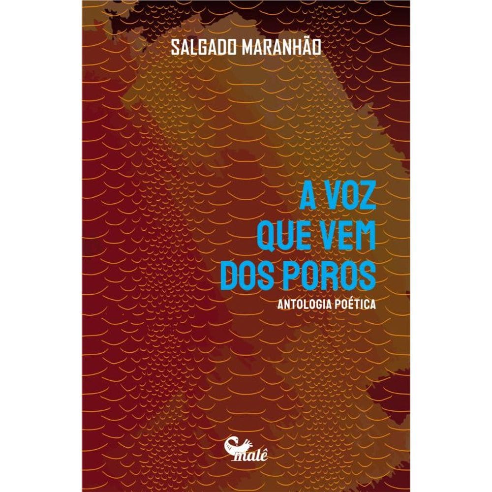 A voz que vem dos poros: antologia poética