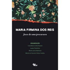Maria Firmina dos Reis: Faces de uma precursora?