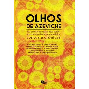 Olhos de Azeviche: dez escritoras negras que estão renovando a literatura brasileira