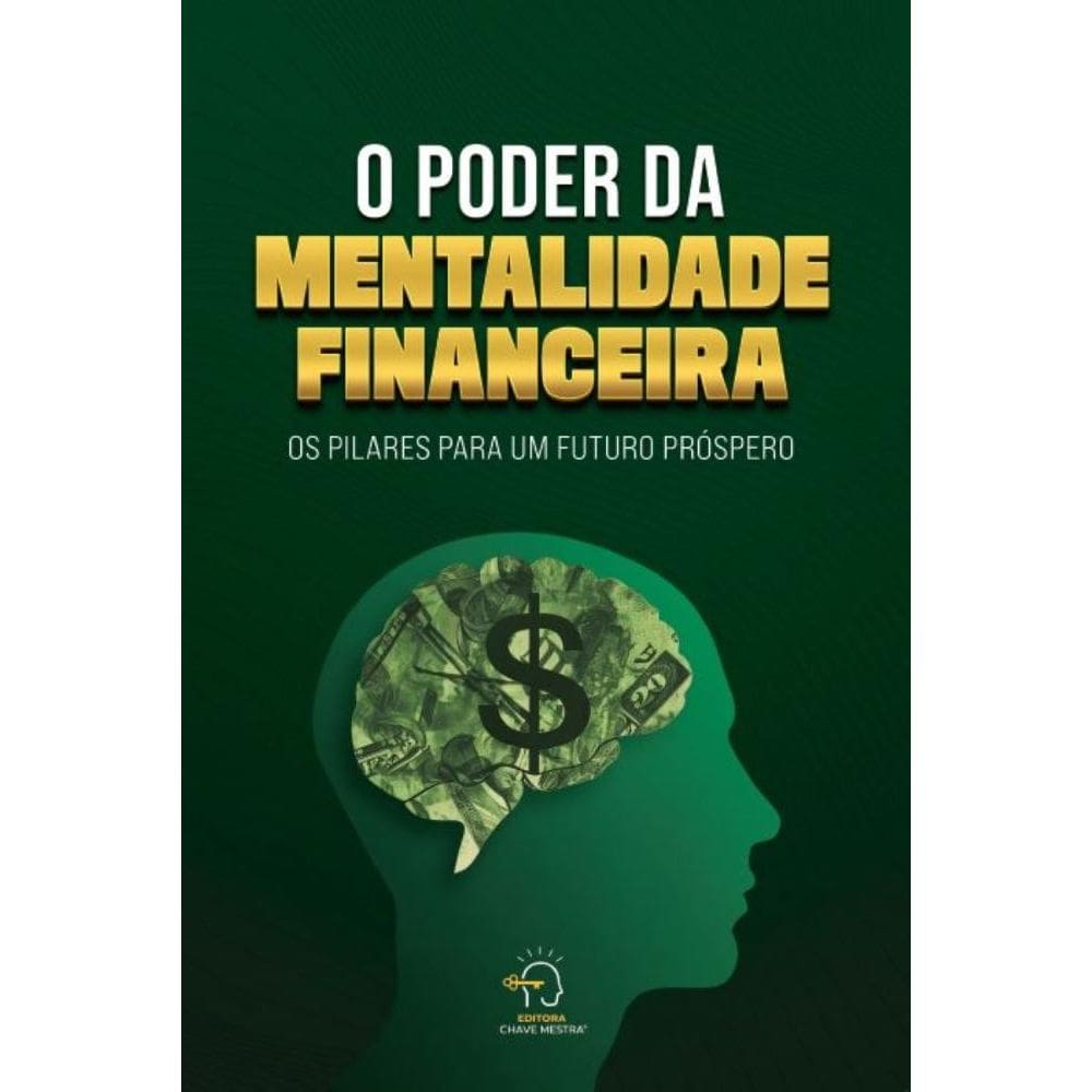 O poder da mentalidade financeira: os pilares para um futuro próspero