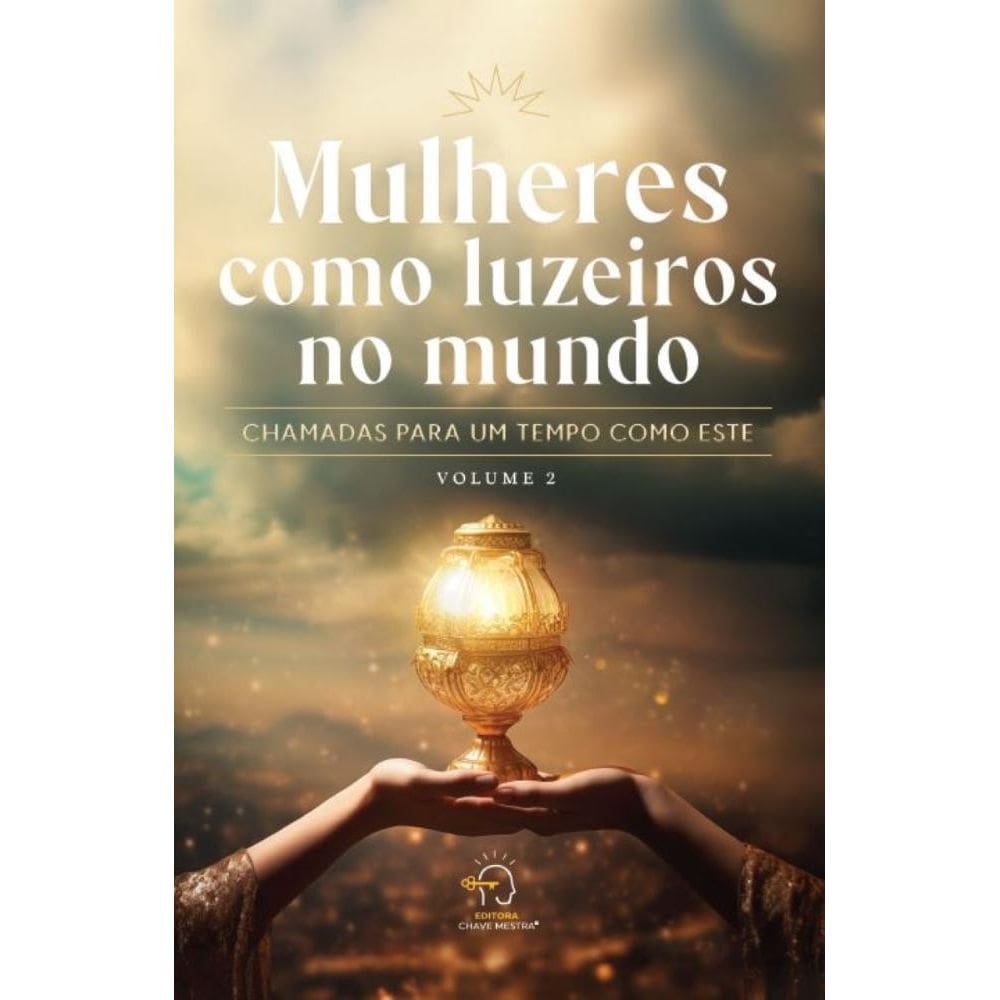 Mulheres como luzeiros no mundo - volume 2: chamadas para um tempo como esse