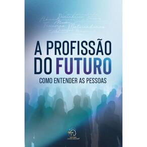 A profissão do futuro: como entender as pessoas