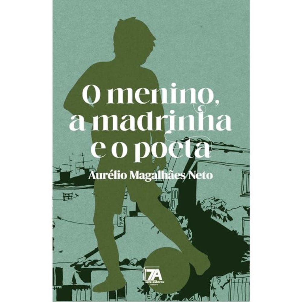 O Menino, A Madrinha E O Poeta