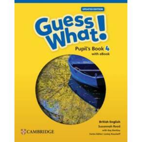 Guess What! 4 Pupil S Book With Updated - British - 1St Ed - 9781009798303