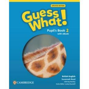 Guess What! 2 Pupil S Book With Updated - British - 1St Ed