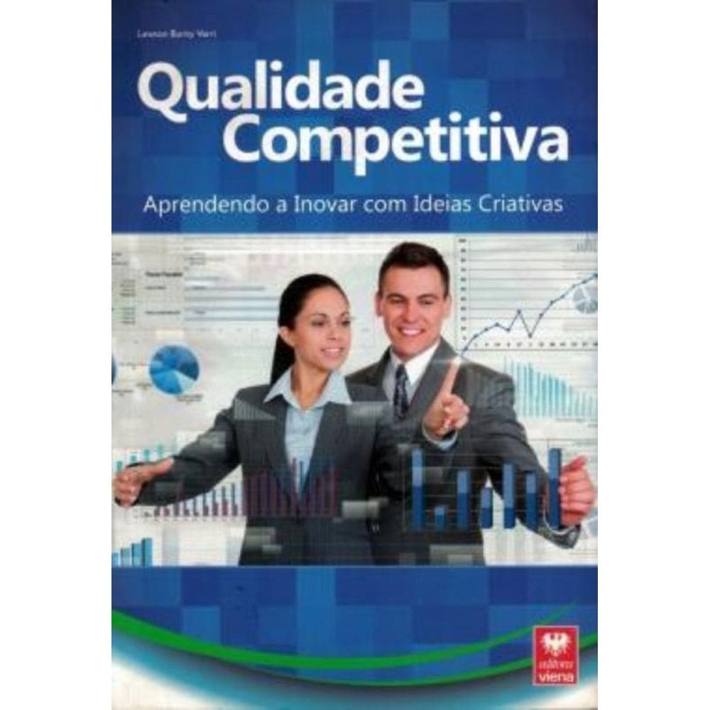 Qualidade Competitiva - Aprendendo A Inovar Com Ideias Criativas
