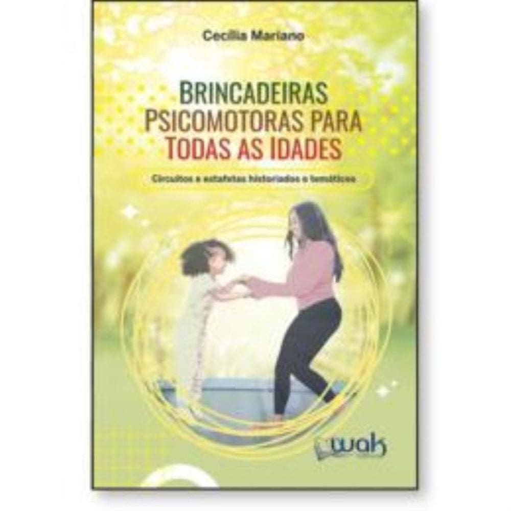 Brincadeiras Psicomotoras Para Todas As Idades