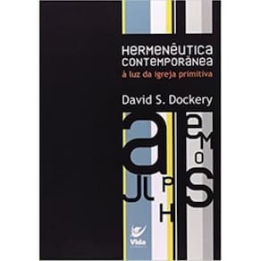 Hermeneutica Contemporanea - A Luz Da Igreja Primitiva