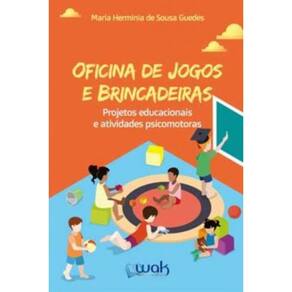 Oficina De Jogos E Brincadeiras - Projetos Educacionais A Atividades Psicomotoras