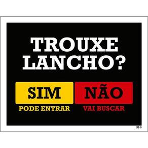 Placa Trouxe Lancho Sim Pode Entrar Não Vai Buscar 36X46