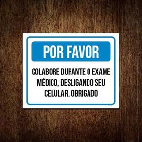 Placa Colabore Exame Médico Desligue Celular 36X46
