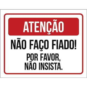 Placa Atenção Não Faço Fiado Por Favor Não Insista 36X46