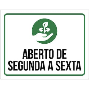 Placa Sinalização - Aberto Segunda A Sexta Plantas 36X46