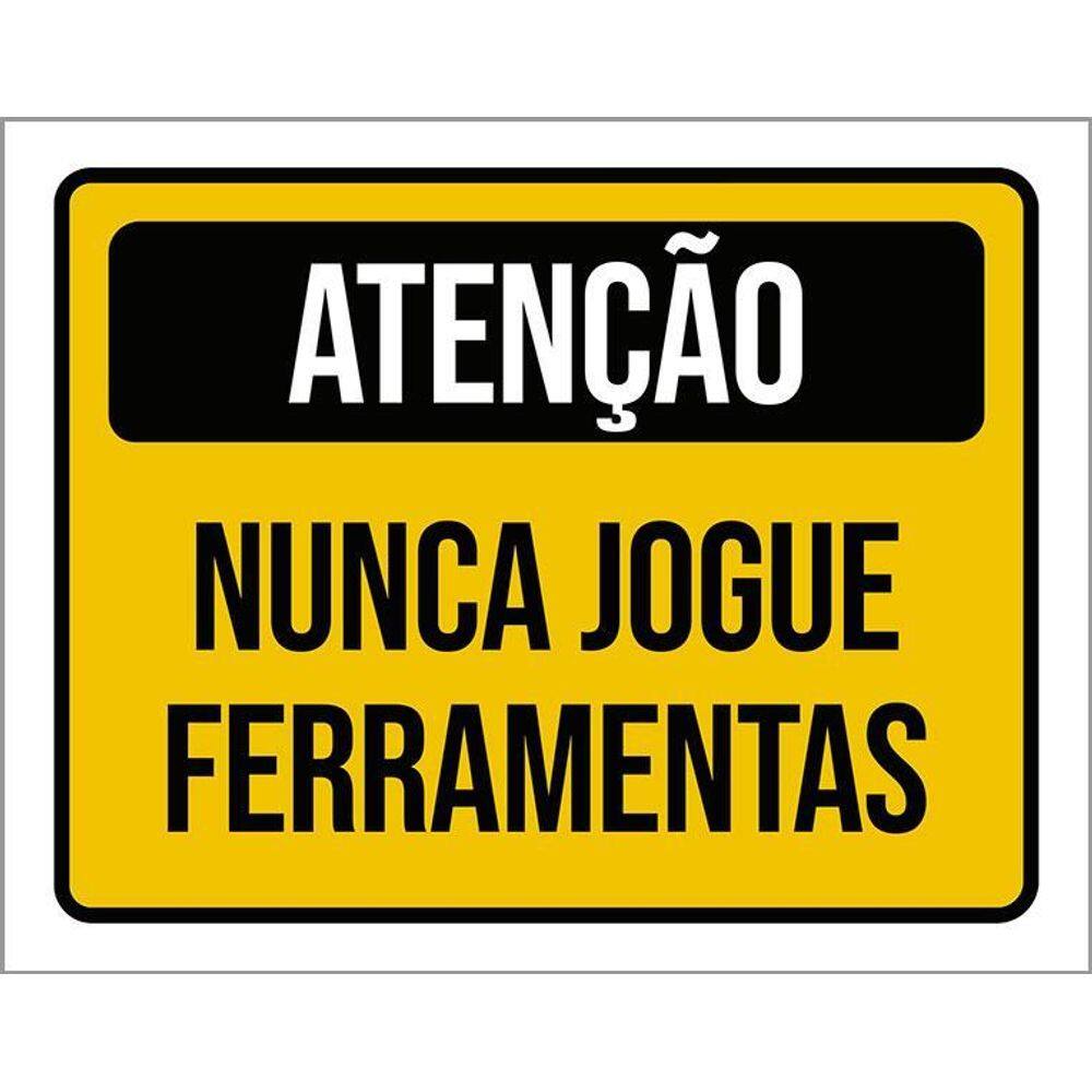 Placa Atenção Nunca Jogue Ferramentas 36X46